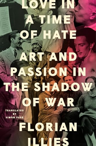 Love in a Time of Hate: Art and Passion in the Shadow of War von Riverhead Books
